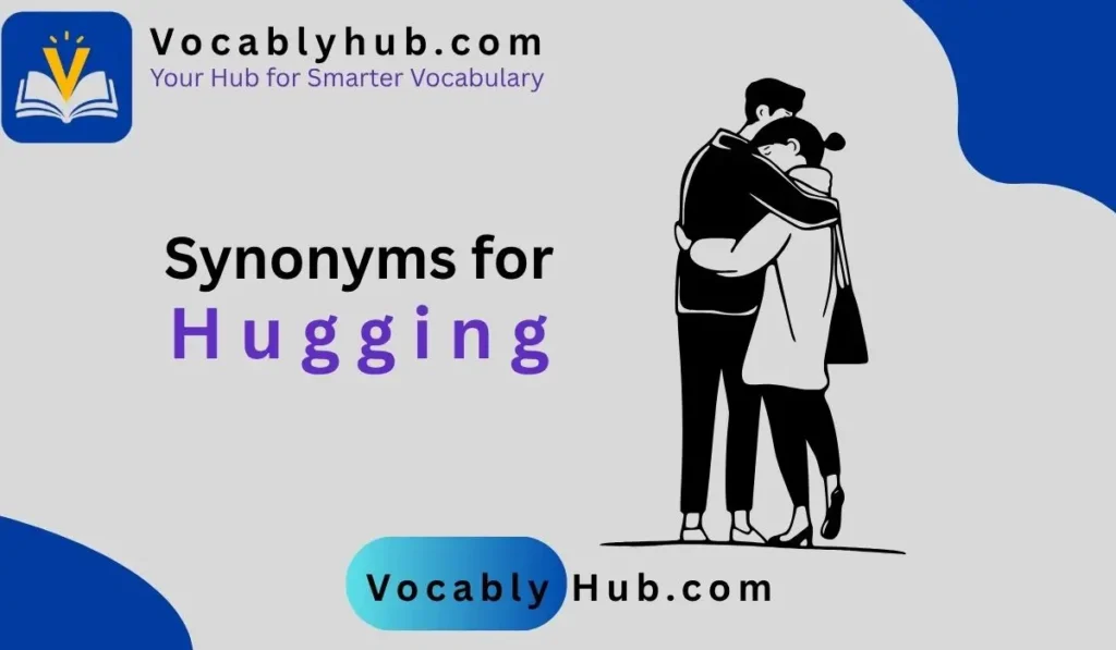 Synonyms for Hugging