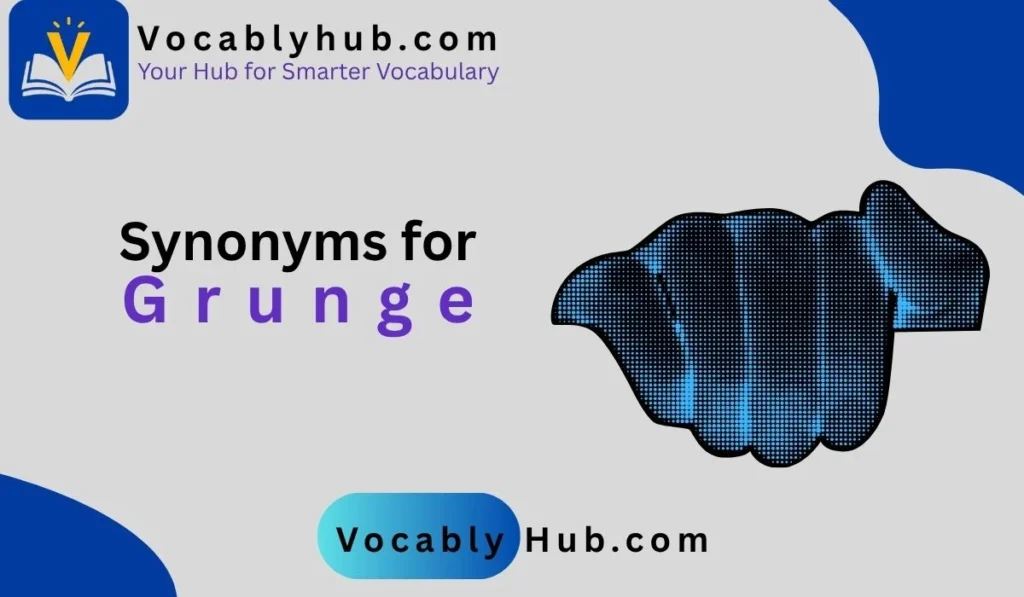 Synonyms for Grunge