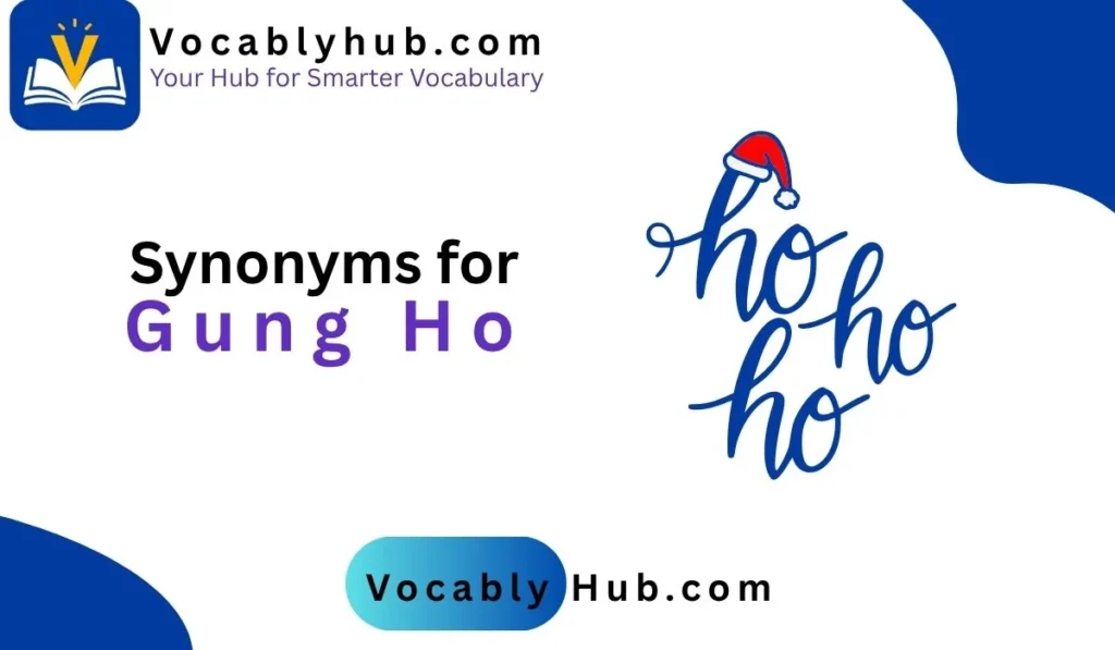 Synonyms for Gung Ho