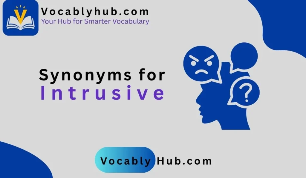 synonyms for intrusive