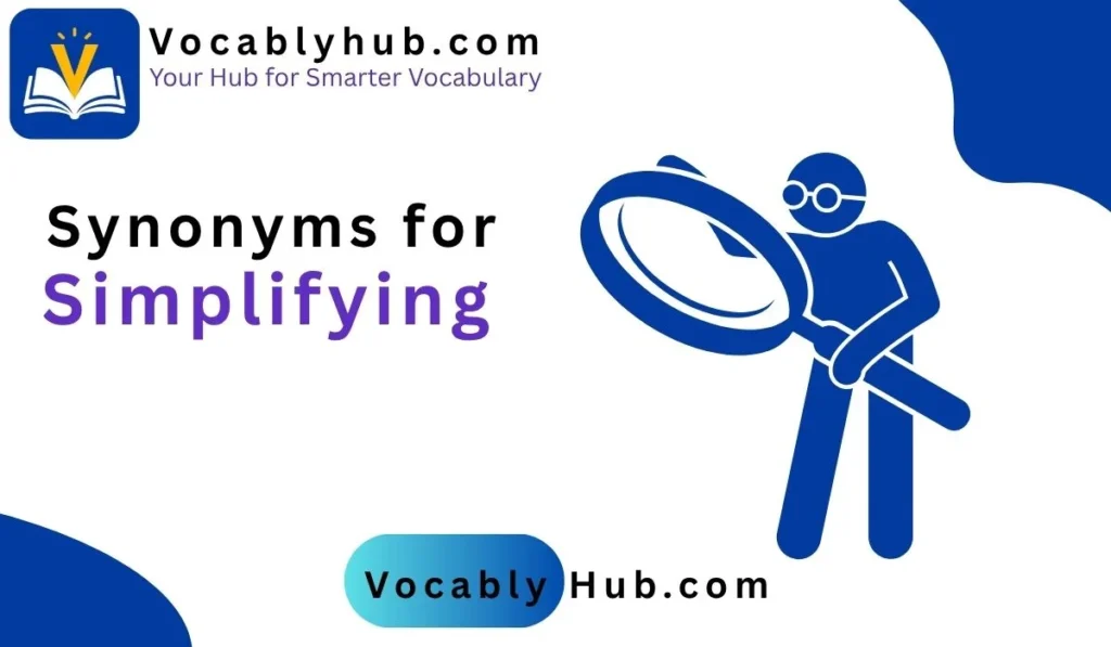 Synonyms for Simplifying